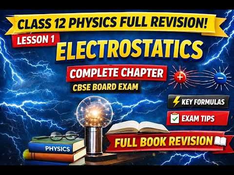 Electrostatics One Shot in 30 minutes | Class 12 Physics Full Book Revision Series