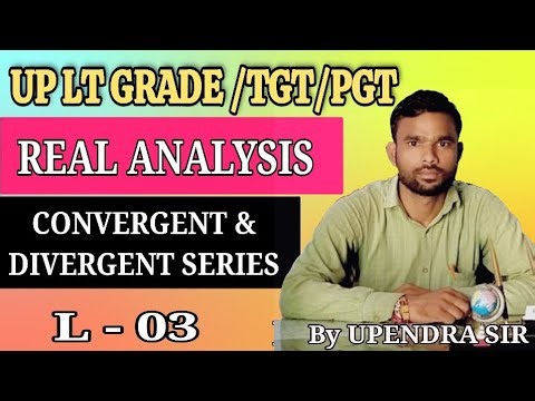 Class-3,Real Analysis, Convergent and Divergent Series, Full concept Question Practice.