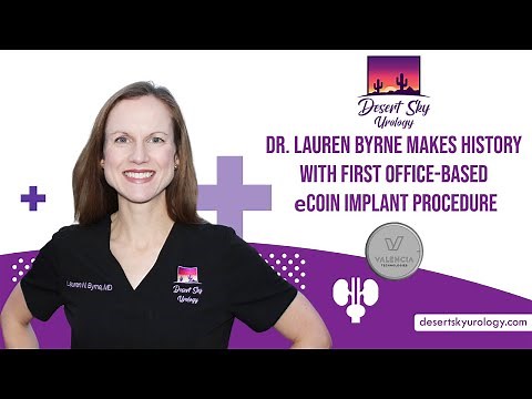 Dr. Lauren Byrne Makes History with First Office-Based eCoin Implant Procedure | Desert Sky Urology