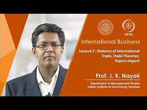 Lecture 07: Patterns of International Trade, Trade Theories, Export-Import