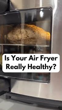 Is Your Air Fryer Really Healthy?