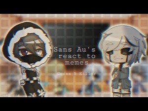 Sans AU's react to memes | 𝚁𝚄𝚂/𝙴𝙽𝙶 | Cross & Killer