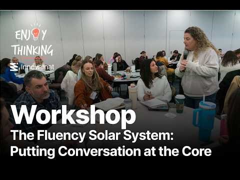 The Fluency Solar System: Putting Conversation at the Core | Enjoy Thinking NJ