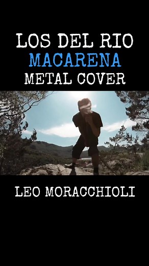 Metal Cover of Los Del Rio's Macarena by Leo Moracchioli