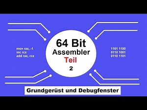 002 Tutorial 64 Bit Assembler deutsch Grundgerüst und Debugfenster