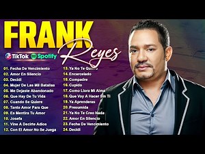 Las 35 Grandes Éxitos de Frank Reyes - Frank Reyes Sus Mejores Romanticas (Lo Mejor de Mejor)