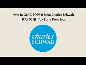 How To Get A 1099-R From Charles Schwab - IRA/401(k) Tax Form Download