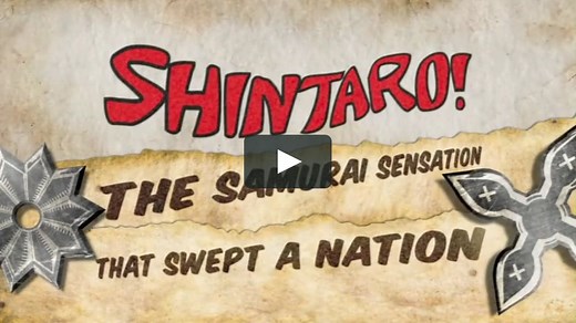 SHINTARO! The Samurai Sensation That Swept a Nation