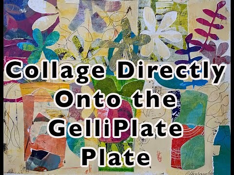 How To Make Collaged Gelli Plate Prints On the Plate