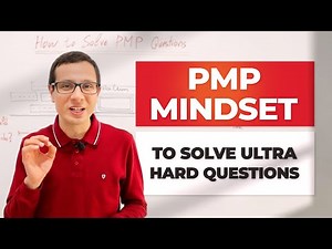 The ONLY Mindset Video You Need to Pass the PMP Exam - How to Solve Hard PMP Questions