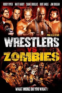 Pro Wrestlers vs Zombies (2014) - Movie