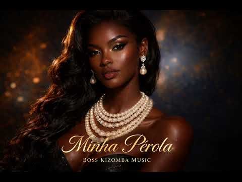 Minha Pérola preciosa-Kizomba 2026 (oficial)