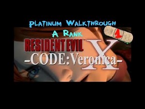 Resident Evil - Code Veronica X: Platinum Walkthrough: A Rank 1/4