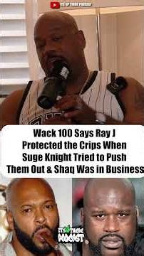 Wack 100 Says Ray J Protected the Crips When Suge Knight Tried to Push Them Out W/ Shaq