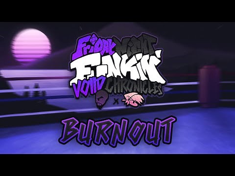 BURNOUT - FNF: Voiid Chronicles [ OST ]