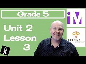 Illustrative Mathematics Grade 5 - Unit 2 - Lesson 3