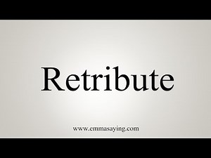 How To Say Retribute