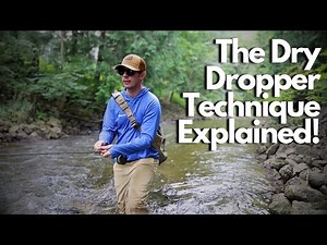 How To Setup And Fly Fish The Dry Dropper