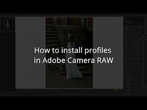 How to install profiles in Adobe Camera RAW
