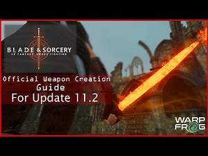 Blade and Sorcery | Official Weapon Making Guide | Update 11.2 AND Update 12.1