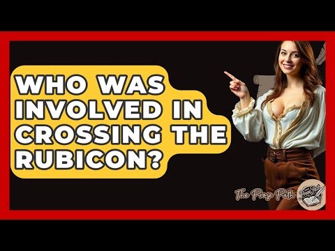 Who Was Involved In Crossing The Rubicon? - The Prose Path