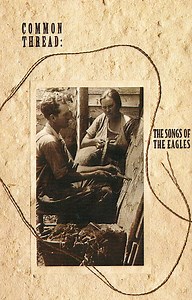 Various - Common Thread: The Songs Of The Eagles