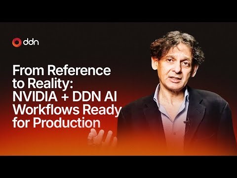 From Reference to Reality: NVIDIA + DDN AI Workflows Ready for Production