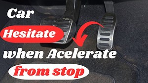 Common Reason of car Hesitates when Accelerating from Stop!