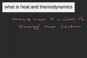 what is heat and themodynamics... | Filo