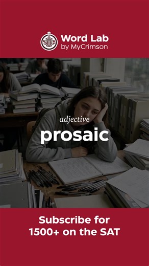 SAT word of the day: prosaic #satvoca #vocabulary #satvocabulary #sat #satvocab #collegeboard
