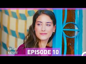 Hamari Kahani Episode 10 (Urdu Dubbed)