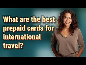 What are the best prepaid cards for international travel?