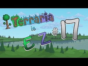 Terraria 1.2 is EZ - Ep. 17 - "Deeper Into the Dungeon"
