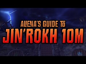 Aliena's Guide to Jin'rokh the Breaker, 10 man normal