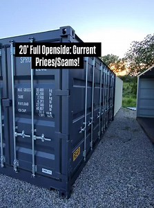 20’ Full Openside: Current Prices/Scams! | Simple Shipping Containers