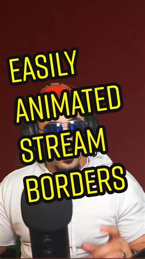 EASY ANIMATED BORDERS IN OBS TUTORIAL