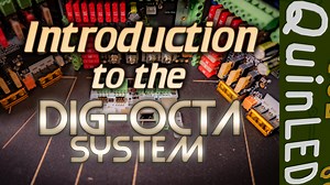 QuinLED-Dig-Octa System Introduction videos - quinled.info