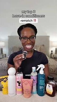 REMATCH!! My top 3 leave-in conditioners