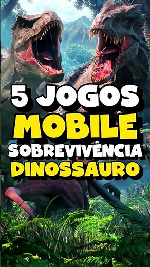 5 JOGOS MOBILE DE SOBREVIVÊNCIA COM DINOSSAUROS!