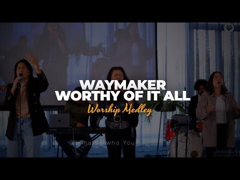 Waymaker & Worthy of it all | worship medley (with lyrics) | livestream