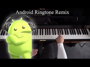 Android Ringtone Remix - Piano Tutorial