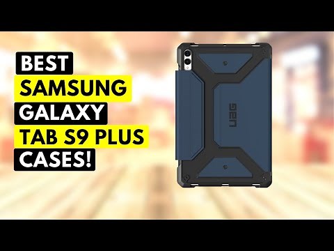 10 Best Samsung Galaxy Tab S9 Plus Cases!🔥🔥✅