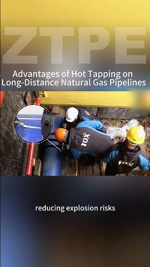 Advantages of Hot Tapping on Long-Distance Natural Gas Pipelines