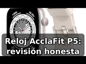 Review completa del reloj inteligente AcclaFit P5: 1.85 pulgadas, 140 modos y IP68