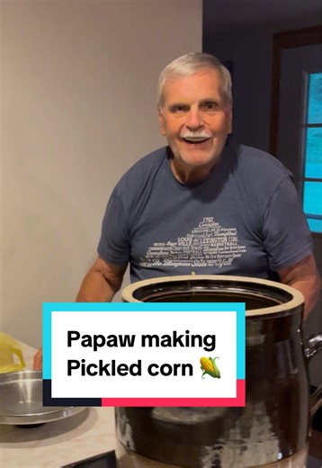 Making Old-Fashioned Pickled Corn with Papaw