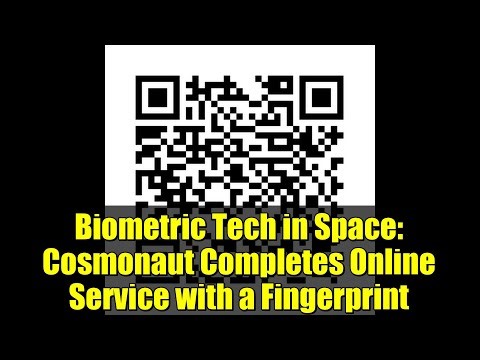 Biometric Tech in Space: Cosmonaut Completes Online Service with a Fingerprint