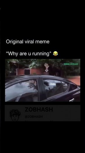 Original viral meme"Why are u running" 😂