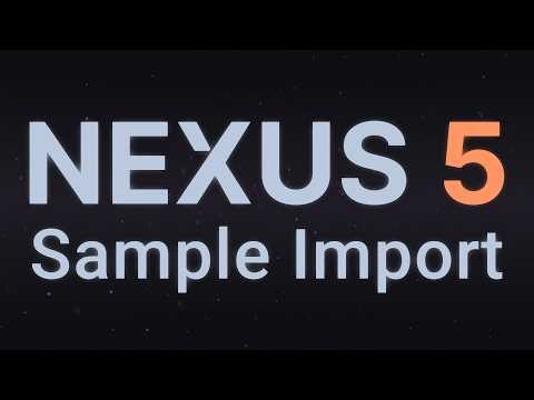 NEXUS5 Tutorial #8: Sample Import