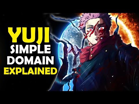 YUJI SIMPLE DOMAIN EXPLAINED - Jujutsu Kaisen