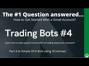 3COMMAS SIMPLE TRADING BOT TUTORIAL #4 - HOW TO START WITH A SMALL ACCOUNT!